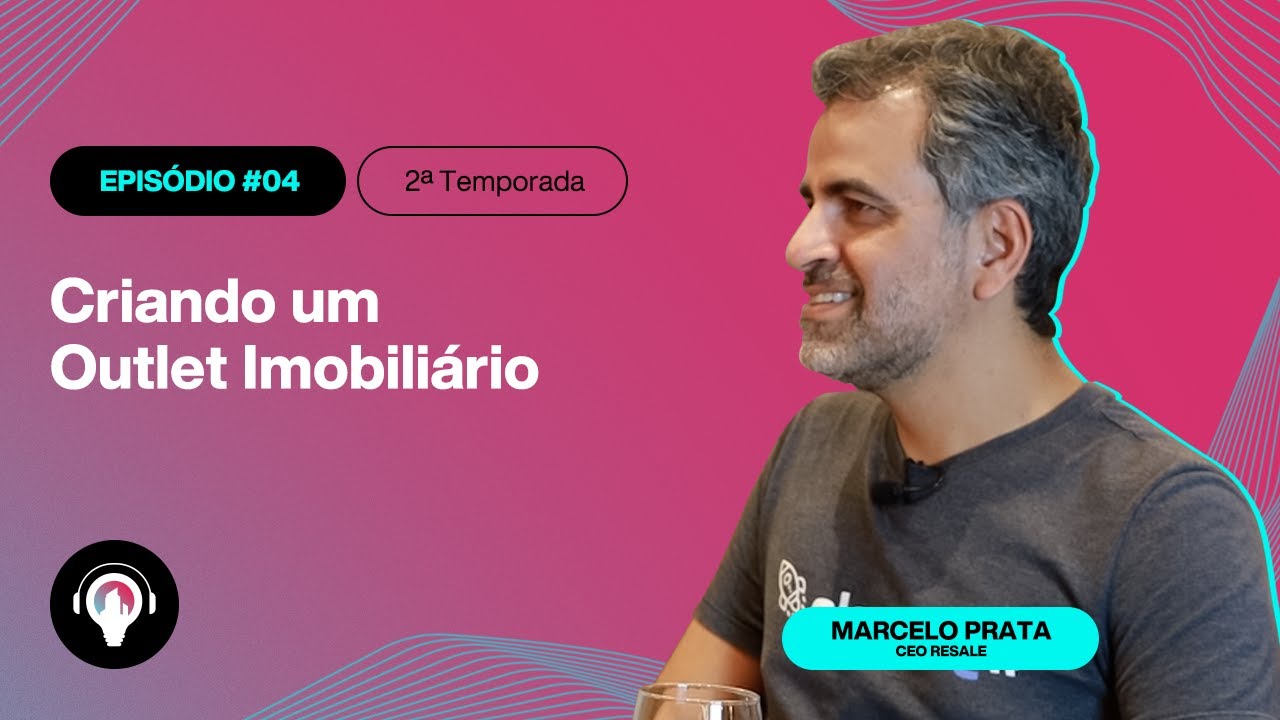 Thumbnail do vídeo: Criando um outlet imobiliário com Marcelo Prata